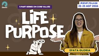 5 Part Series on Core Values: Life Purpose - Radiance | Efata Gloria | Fajar Pengharapan Youth