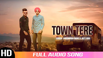 Town Tere (Audio Song)|| Harsimran Bains & Jazz Guri || Label YDW Production