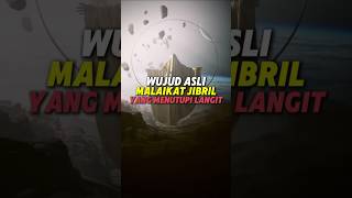 Wujud Asli Malaikat Jibril Yang Dapat Menutupi Langit #kisahislami