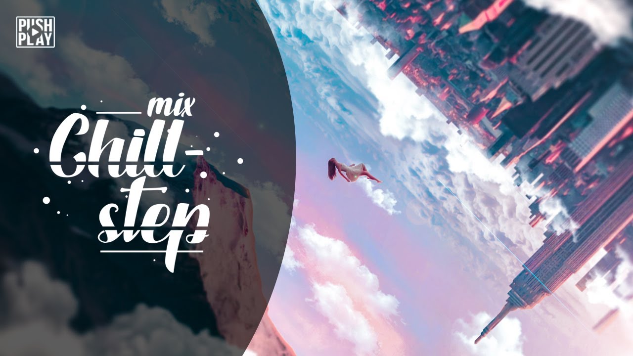 Chillstep ● Chill Out ● Chill Trap ●  Best mix - Relax music #52