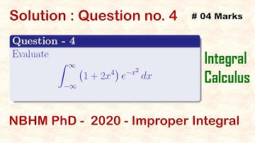 ||NBHM PhD - 2020|| Integral Calculus|| Question - 4; Section - A|| Improper Integral||