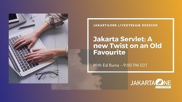Jakarta Servlet: A New Twist on an Old Favorite | JakartaOne Livestream