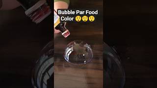What will Happen When Food Color is Dropped on Bubble? 🔥🔥 #science #experiment #shorts #sciencefun
