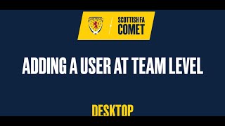 Scottish FA COMET | How-To Add A User At Team Level