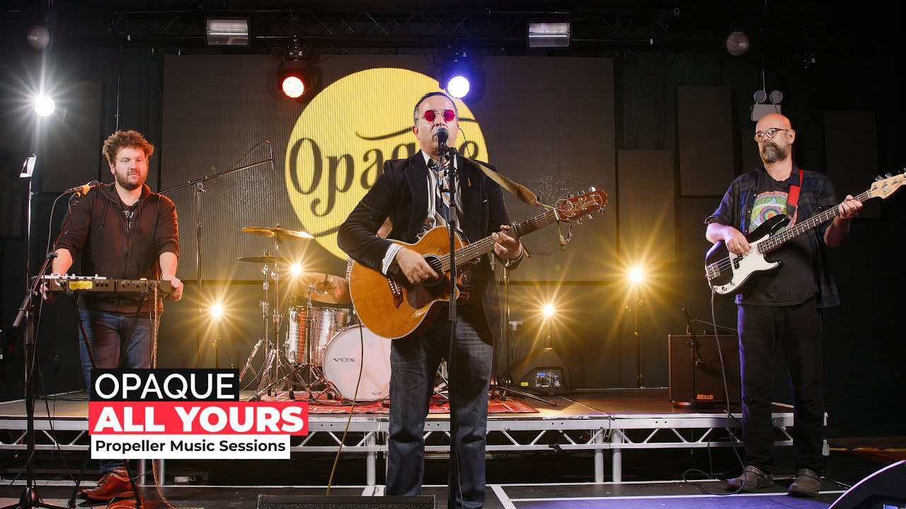 Opaque- All yours | University of Hertfordshire Propeller Sessions