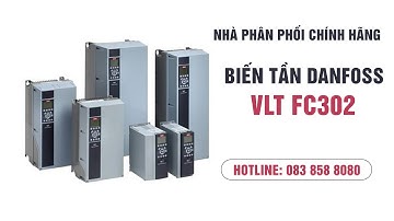 Biến tần VLT AutomationDrive FC 302 - Nhà phân phối chính hãng biến tấn Danfoss FC 302