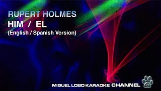 RUPERT HOLMES - JOSE JOSE - HIM - (Version Ingles Esp) [Karaoke] Miguel Lobo