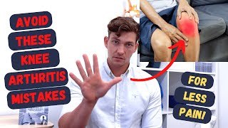 5 Mistakes People with Knee Arthritis Make that Cause Them MORE Pain!
