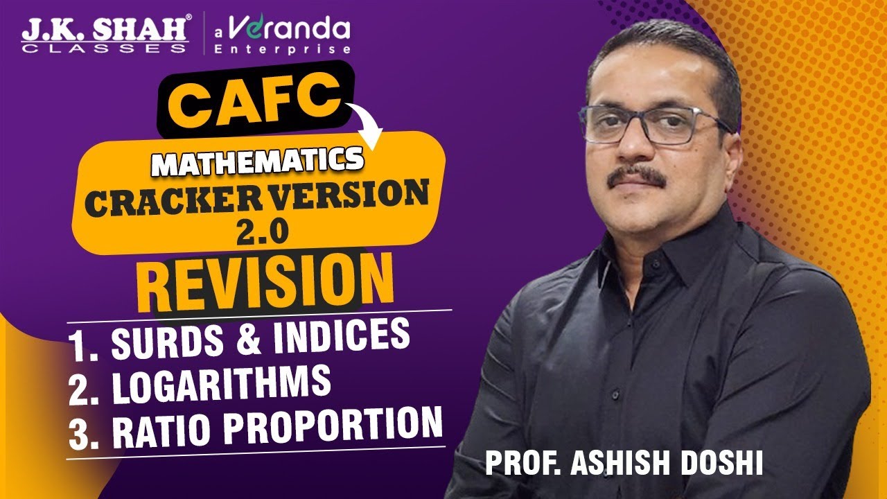 Prof. Ashish Doshi - Indieces, Surds, Logarithms, Ratio Proportion