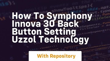 How to symphony innova 30 back button setting uzzol technology
