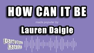 Lauren Daigle - How Can It Be (Karaoke Version)