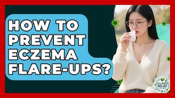 How To Prevent Eczema Flare-ups? - Allergy Relief Guide