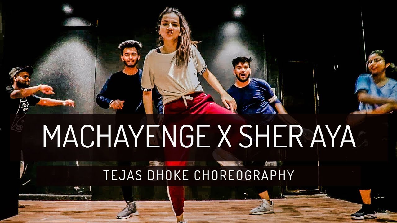 MACHAYENGE x SHER AYA SHER  Tejas Dhoke Choreography  Team Dancefit