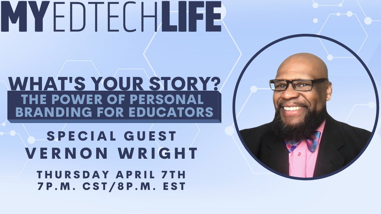 What’s Your Story? The Power of Personal Branding for Educators.