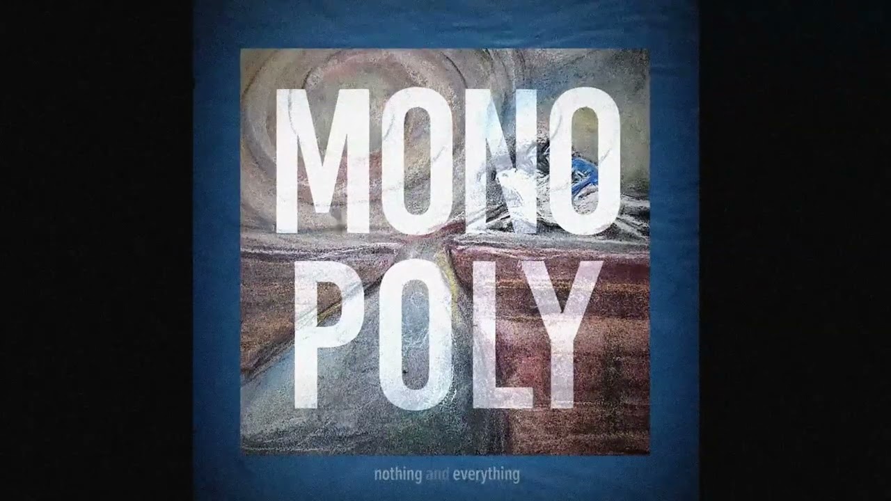 Monopoly - Nothing n Everything