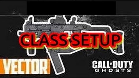 Best Vector Class setup (COD GHOST)