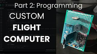 Building a Flight Computer | Programming