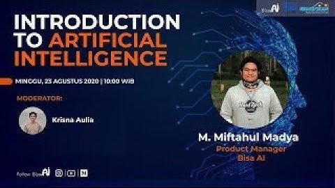 Artificial Intelligence Technology (M. Octaviano pratama, S.Kom., M.Kom, Co-Founder BISA AI)