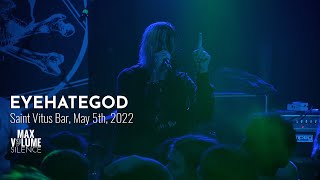 EYEHATEGOD live at Saint Vitus Bar, May 5th, 2022 (FULL SET)
