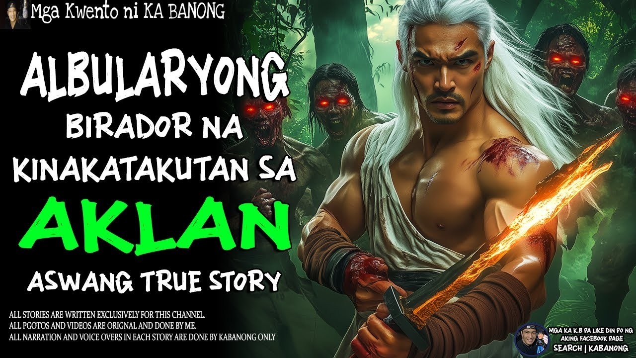 ALBULARYONG BIRADOR NA KINAKATAKUTAN SA AKLAN | Kwentong Aswang | True Story