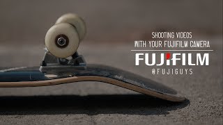 Fuji Guys - Shooting Videos With Your Fujifilm Camera