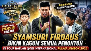 INTERNATIONAL QARI HAFLAH TOUR LOMBOK ISLAND 2026 | Syamsuri Firdaus Amazes the Audience