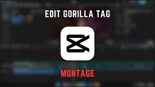 How To EDIT a Gorilla Tag MONTAGE in CAPCUT for free *2024*
