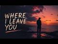 WHERE I LEAVE YOU