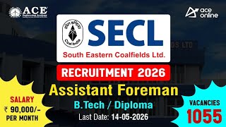 SECL  Recruitment 2026 | Assistant Foreman | B.Tech/ Diploma |  Salary: Rs.90,000/- Per Month
