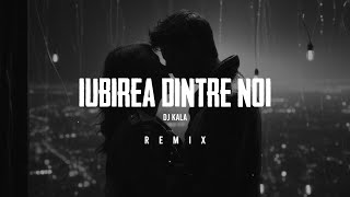 Emilian, JO - Iubirea dintre noi (Dj Kala Remix)