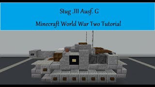Stug .III Ausf. G Minecraft World War Two Tutorial
