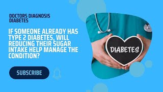 What are the potential benefits of cutting down on sugar for people with diabetes?