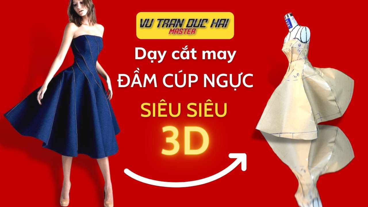 34 - Dạy cắt may ĐẦM CÚP NGỰC SIÊU 3D/ How to cut a 3D twisted cup dress