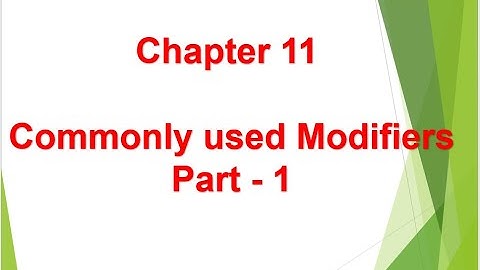 Commonly used modifiers Part 1 - Chapter 11