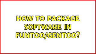 How to package software in Funtoo/Gentoo