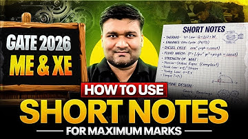 GATE 2026 ME & XE : How to Get Maximum Marks in GATE Using Short Notes