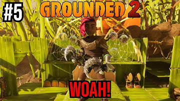 Grounded 2 WOAH Playthrough Day 5 (P2)