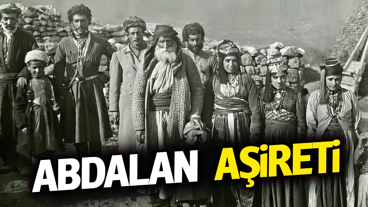 Abdalan Aşireti Hakkında Bilinmeyenler #kimdir