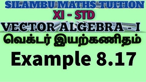 TN11th maths|Example 8.17|Vector Algebra-I|Chapter 8|in tamil and English medium