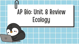 Unit 8 AP Biology Review