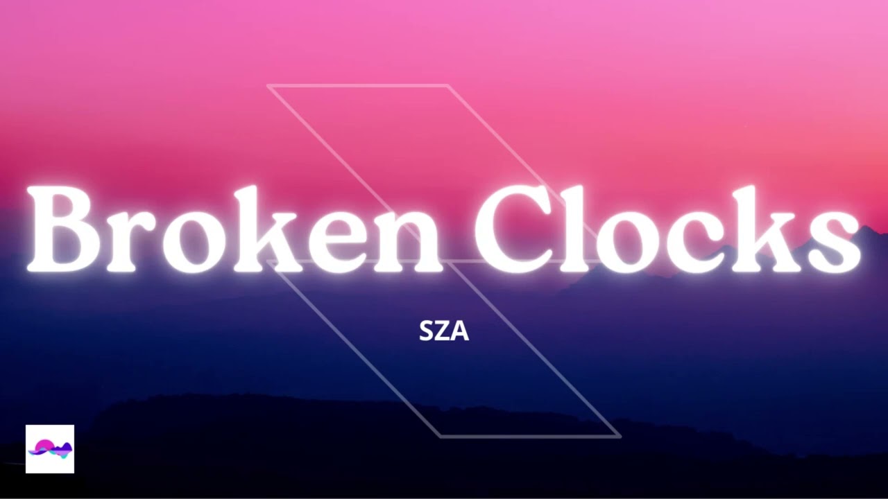 Broken Clocks 1 Hour - SZA