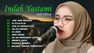 INDAH YASTAMI 'JIWA YANG BERSEDIH, KU PUJA PUJA' | COVER AKUSTIK TERBAIK | FULL ALBUM 2024