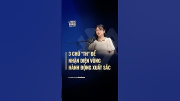 3 chữ "TH" để nhận diện vùng hành động xuất sắc | The Quoc Khanh Show #103