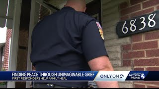 Finding peace through unimaginable grief, first responders help family heal