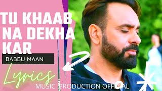 𝙏𝙪 𝙆𝙝𝙬𝙖𝙗 𝙉𝙖 𝘿𝙚𝙠𝙝𝙮𝙖 𝙆𝙖𝙧[𝘗𝘢𝘨𝘢𝘭 𝘚𝘩𝘢𝘺𝘢𝘳✓] @BabbuMaan 𝗟𝘆𝗿𝗶𝗰𝘀✨ -Music Production official #Lyrics #2022 Thumb