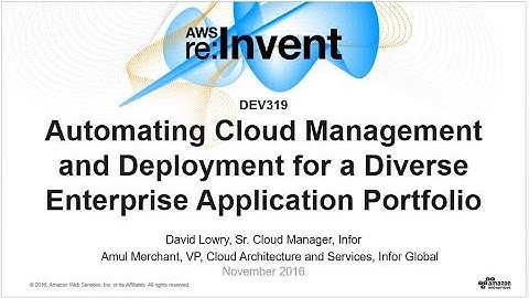 AWS re:Invent 2016: Automating Cloud Management & Deployment (DEV319)