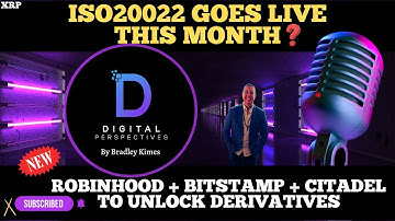 XRP- ISO20022 this Month? - Robinhood + Bitstamp + Citadel To Unlock Derivatives