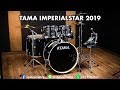 [รีวิว] TAMA IMPERIALSTAR 2019 | UP MUSIC STORE