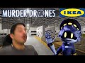 Murder drones IKEA in Amjad -_-