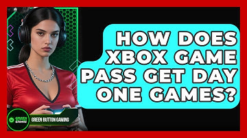 How Does Xbox Game Pass Get Day One Games? - Green Button Gaming